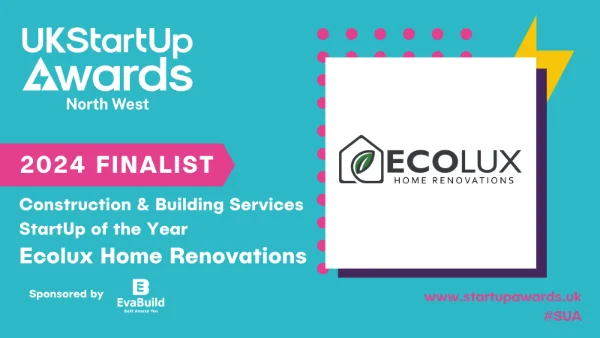 Ecolux Home Renovations Startup Awards North West Finalist 2024